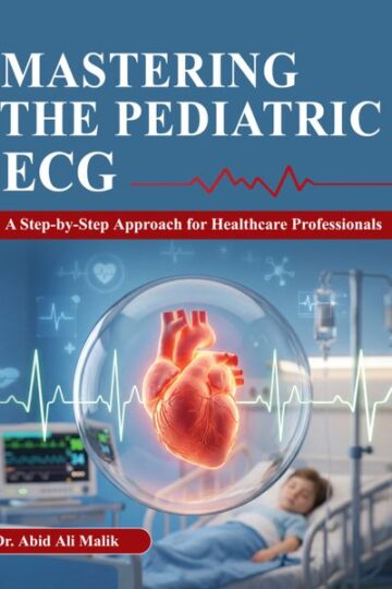 Cover of Mastering the Pediatric ECG by Dr. Abid Ali Malik